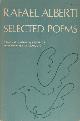  Alberti, Rafael., Selected Poems.