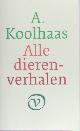  Koolhaas, A., Alle dierenverhalen.