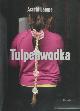  Lampe, Astrid., Tulpenwodka.