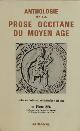  Bec, Pierre (ed. + trad.)., Anthologie de la prose occitane du Moyen Age. Vol I