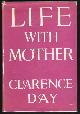  Day, Clarence, Life with Mother