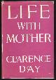  Day, Clarence, Life with Mother