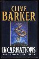  Barker, Clive, Incarnations: Three Plays by Clive Barker