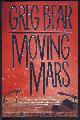  Bear, Greg, Moving Mars