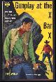  Arthur, Burt, Gunplay at the X Bar X.