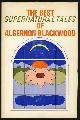  Blackwood, Algernon, The Best Supernatural Tales of Algernon Blackwood