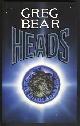  Bear, Greg, Heads