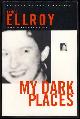  Ellroy, James, My Dark Places: An L.A. Crime Memoir