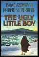  Asimov, Isaac; Silverberg, Robert, The Ugly Little Boy