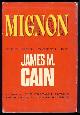  Cain, James M., Mignon