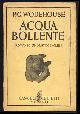  Wodehouse, P. G., Acqua Bollente (Hot Water - Italian Edition)
