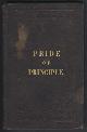  [Timothy Shay Arthur], Pride or Principle, Which Makes the Lady
