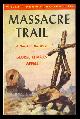  Appell, George Charles, Massacre Trail