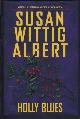  Albert, Susan Wittig, Holly Blues