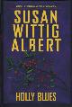  Albert, Susan Wittig, Holly Blues