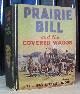  Alkire, G. A., Prairie Bill and the Covered Wagon