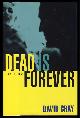  Cray, David, Dead Is Forever