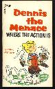  Ketcham, Hank, Dennis the Menace: Where the Action Is