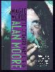  Parkin, Lance, Magic Words: The Extraordinary Life of Alan Moore