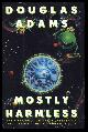  Adams, Douglas, Mostly Harmless