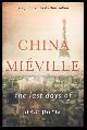  Mieville, China, The Last Days of New Paris. A Novella