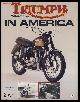  Brooke, Lindsay; Gaylin, David, Triumph Motorcycles in America