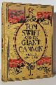  Appleton, Victor, Tom Swift and His Giant Cannon, or, the Longest Shots on Record