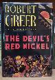  Greer, Robert, The Devil's Red Nickel. (Signed Copy)