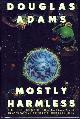  Adams, Douglas, Mostly Harmless