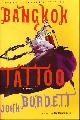 Burdett, John, Bangkok Tattoo