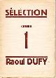  (DUFY, Raoul). Sélection. Chronique de la vie artistique, Raoul Dufy. Chronique de la vie artistique, No. 1.