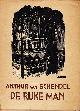  SCHENDEL, Arthur van, De rijke man. (Met opdracht van Adriaan Morriën en Fred Batten, 1944).