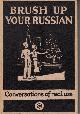  SEMEONOFF, Anna, Brush up your Russian (Osvezhite svoy Russkiy). With illustrations by P.R. Ward. Conversations of Real Use. 