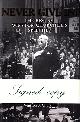  CHURCHILL, Winston S., Never give in! The Best of Winston Churchill's Speeches. Selected and Edited by his Grandson Winston S. Churchill.