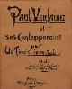  (VERLAINE, Paul). [CLERGET, Fernand], Paul Verlaine et ses contemporains, par un témoin impartial. Étude précédée d'une biographie et d'un portrait inédit par G. Bonnet.