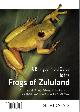  Phaka, F.M.; Netherlands, E.C.; Kruger, D.J.D.; du Preez, L.H., A Bilingual Field Guide to the Frogs of Zululand