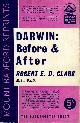  Clark, R.E.D., Darwin Before & After: An Examination and Assessment