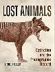  Fuller, E., Lost Animals: Extinction and the Photographic Record