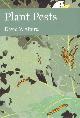  Alford, D.V., Plant Pests (New Naturalist 116)