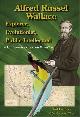  Benton, T., Alfred Russel Wallace: Explorer Evolutionist Public Intellectual - A Thinker for Our Own Times?