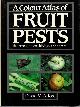  Alford, D.V., A Colour Atlas of Fruit Pests: their Recognition, Biology and Control