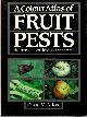  Alford, D.V., A Colour Atlas of Fruit Pests: their Recognition, Biology and Control