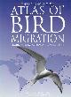  Jonathan Elphick, Atlas of Bird Migration: Tracing the Great Journeys of the World's Birds