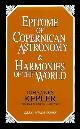  Kepler, Johannes, Epitome of Copernican Astronomy & Harmonies of the World