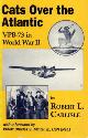 1564741249 CARLISLE, ROBERT L, Cats over the Atlantic. VPB-73 in World War II
