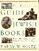 9780805241082 HOLTZ, BARRY W. (EDITED BY), The Schocken Guide to Jewish Books. Where to start reading about Jewish history, literature, culture and religion
