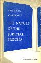  CARDOZO, BENJAMIN N, The nature of the judicial process. The Storrs lectures delivered at Yale University