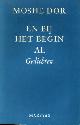  DOR, MOSHE, En bij het begin al. Gedichten