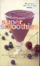 081182540X CORPENING BARBER, MARY / CORPENING WHITEFORD, SARA, Super smoothies. 50 Recipes for health and energy