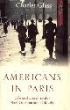 9780007228539 GLASS, CHARLES, Americans in Paris. Life and death under Nai occupation 1940 - 1944